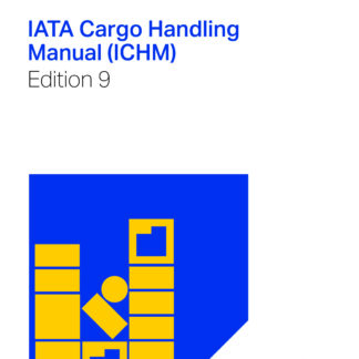 IATA CARGO HANDLING MANUAL (ICHM)