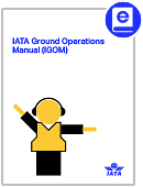 IATA GROUND OPERATIONS MANUAL (IGOM) - DIGITAL